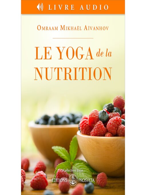 Title details for Le yoga de la nutrition by Omraam Mikhaël Aïvanhov - Available